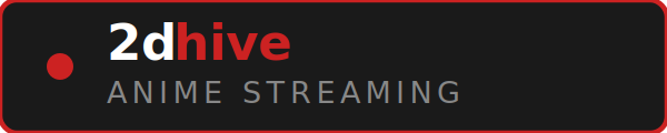 2dhive - Anime Streaming